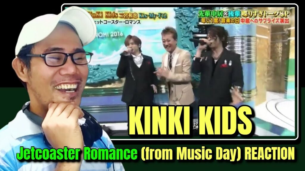 KinKi Kids – Jetcoaster Romance (from Music Day) REACTION KinKi Kids - Jetcoaster Romance (from Music Day) REACTION