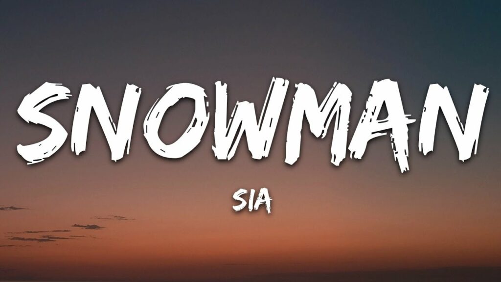 Sia – Snowman (Lyrics) Sia - Snowman (Lyrics)