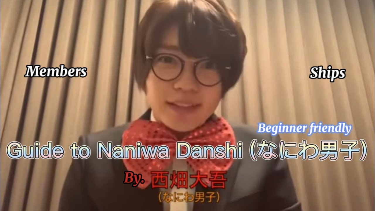  [ENG] Beginner Guide / Introduction to Naniwa Danshi (なにわ男子) by Motiv 