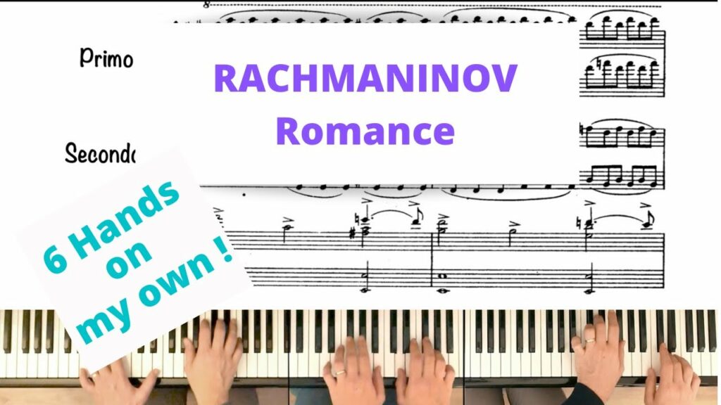 RACHMANINOV : Romance, 6 hands on my own !