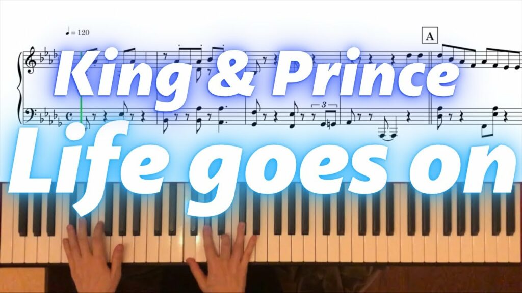 【🎹楽譜付き】King & Prince - "Life goes on" piano solo cover with sheet music【TBS系火曜ドラマ「夕暮れに、手をつなぐ」】