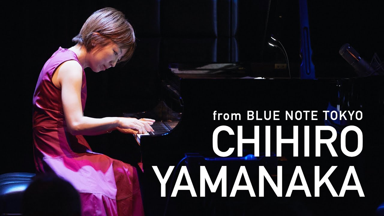 "CHIHIRO YAMANAKA 山中千尋 TRIO" BLUE NOTE TOKYO 2022 MAGMOE