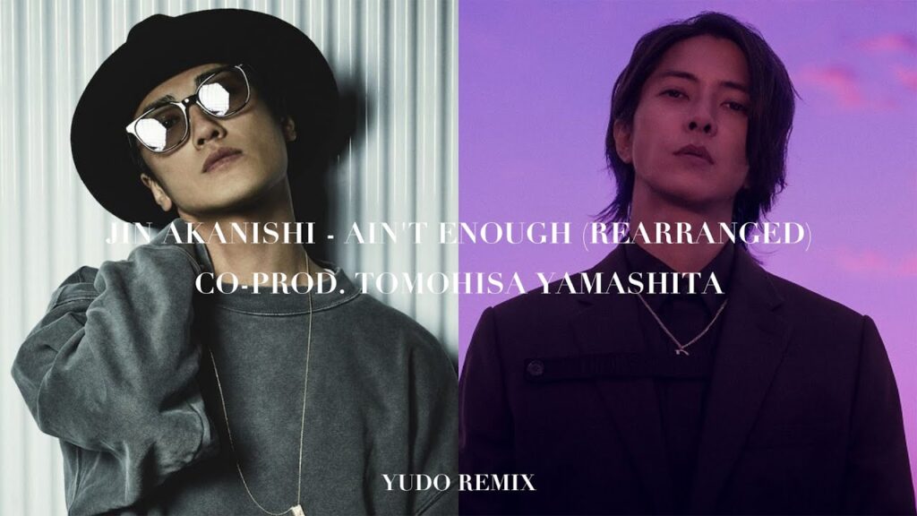 赤西仁 - Ain't Enough  (Co-Prod. 山下智久)  [Yudo Remix]