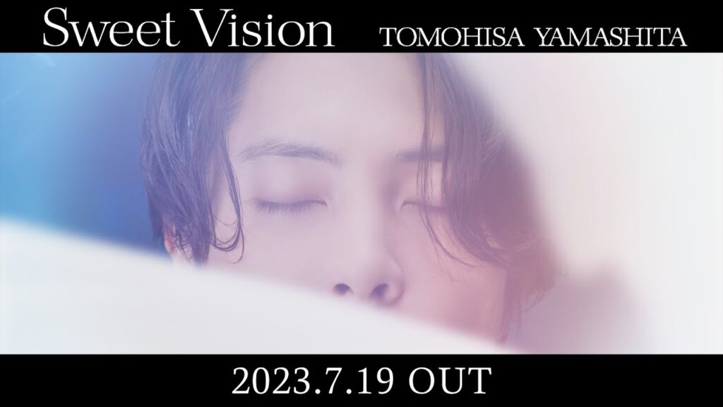 TOMOHISA YAMASHITA - 'SweetVision' TEASER #1