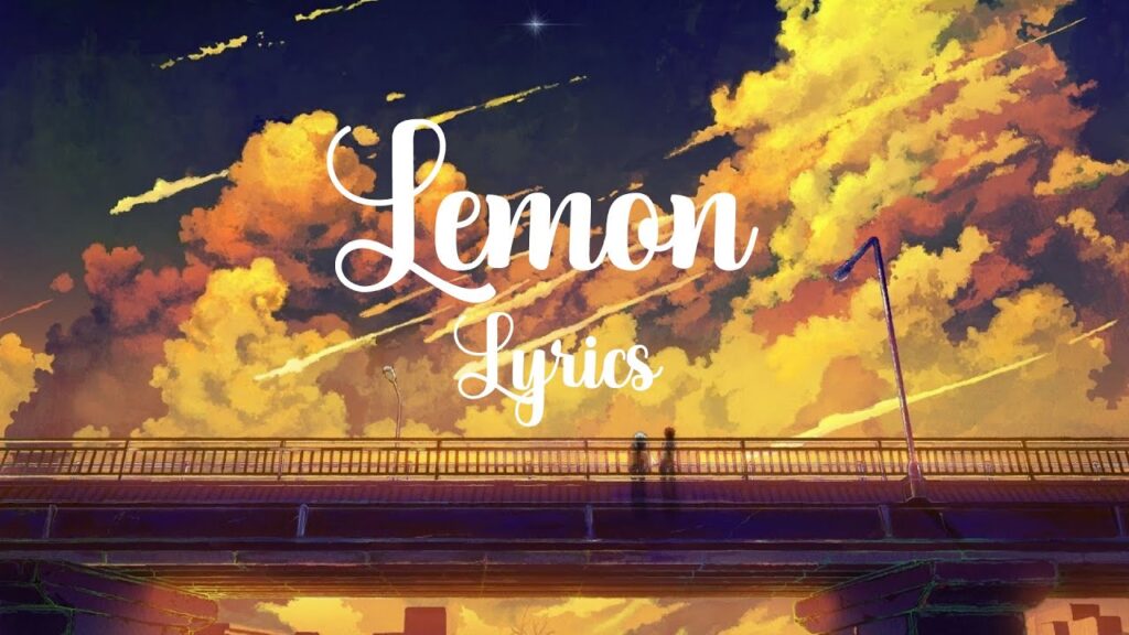 米津玄師 – Lemon Kenshi Yonezu (ROM Lyrics) 米津玄師 - Lemon Kenshi Yonezu (ROM Lyrics)