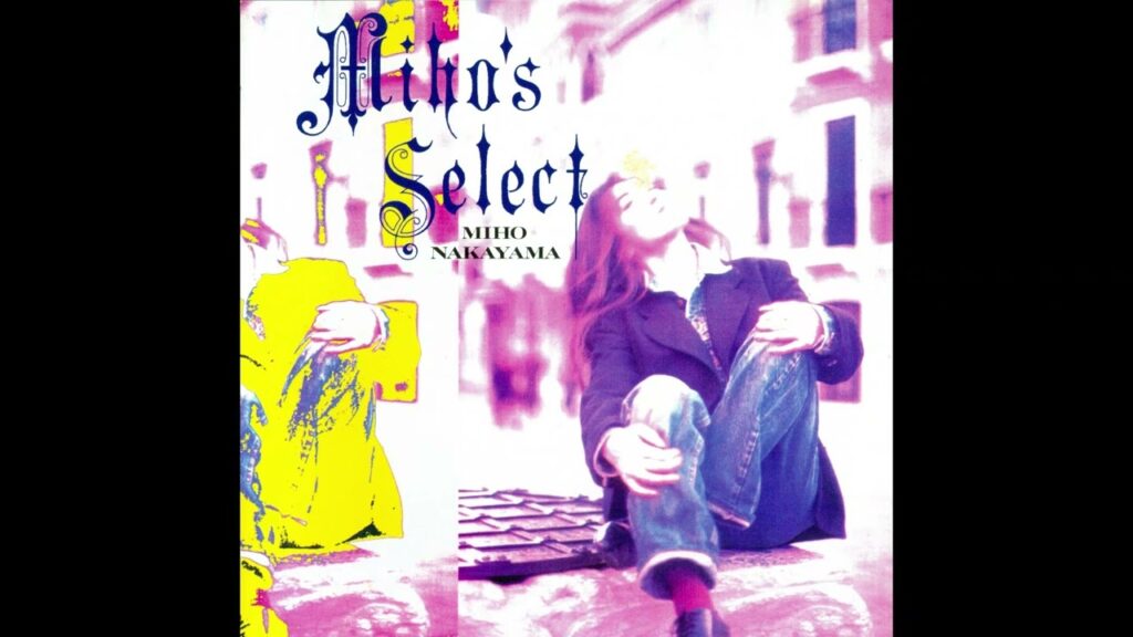 Miho Nakayama (中山美穂) – Miho’s Select (1991) Compilation Miho Nakayama (中山美穂) - Miho's Select (1991) Compilation