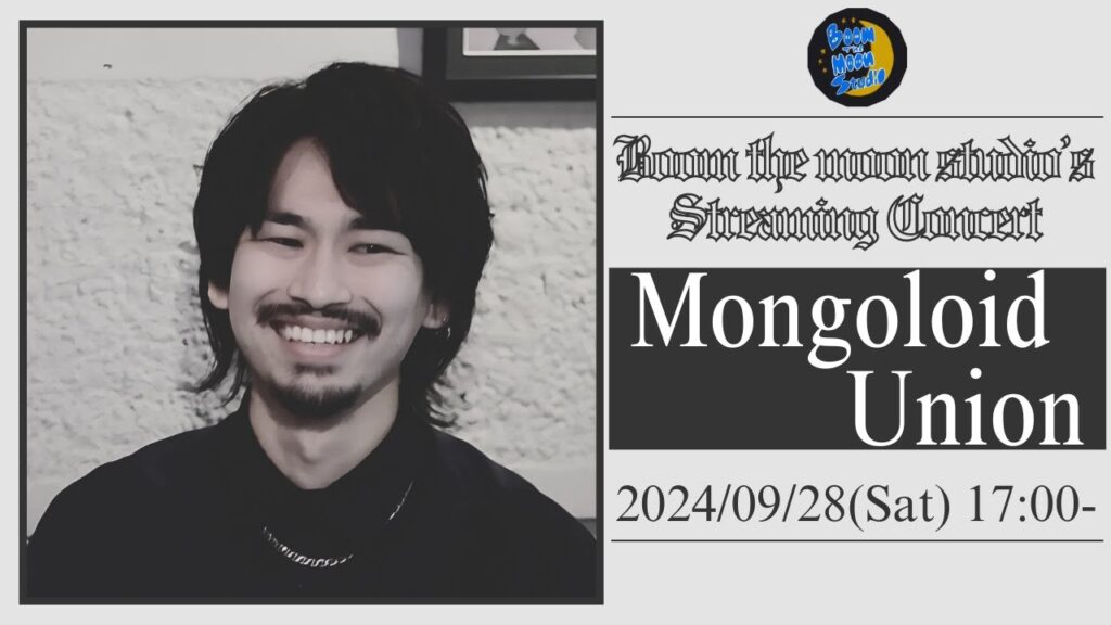 【生演奏】Mongoloid Union @ Boom The Moon Studio【Streaming Concert】