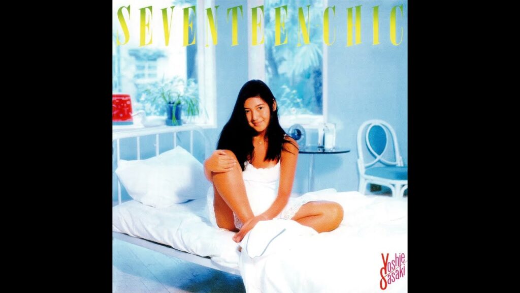 [1982] 佐々木よしえ (Yoshie Sasaki) - セブンティーン・チック (Seventeen Chic) FULL ALBUM