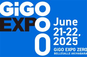 【第一弾情報】GiGOと様々なエンタメコンテンツがコラボレーションする大型イベント「GiGO　EXPO ZERO」開催決定！2025年6月21日(土)　22日(日)　会場：ベルサール秋葉原 | 株式会社GENDA GiGO Entertainmentのプレスリリース
