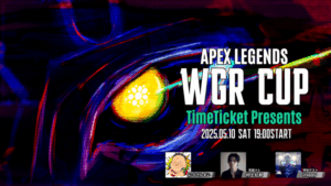芸能人・VTuber・ストリーマー・プロゲーマーなど豪華メンバーが集結！「APEX LEGENDS TimeTicket Presents WGR CUP」2025年5月10日(土)19:00～開催