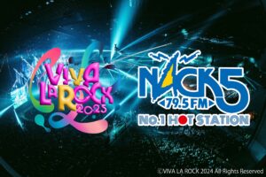 5月3日(土)から開催【VIVA LA ROCK 2025】でNACK5公開収録！ - FM NACK5 79.5MHz（エフエムナックファイブ）