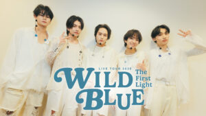 『WILD BLUE LIVE TOUR 2025［The First Light］』U‐NEXTで独占ライブ配信！