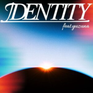 ダンサーが主役のエンタメフェス「IDENTITY」発、第一弾楽曲『IDENTITY feat. yuzuna』が配信スタート！ | 株式会社BUZZ GROUPのプレスリリース