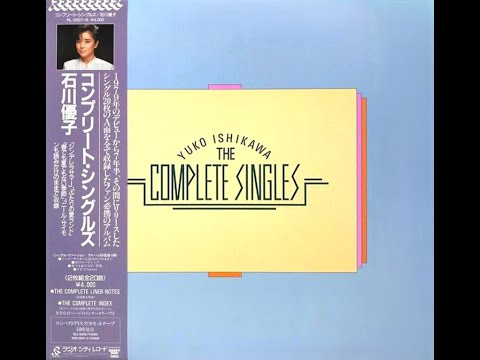 YUKO ISHIKAWA　THE COMPLETE SINGLES [1]　石川優子