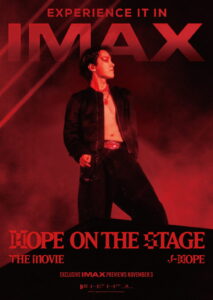 【j-hope Tour ‘HOPE ON THE STAGE’ THE MOVIE】 11月3日(月・祝）IMAXプレミア上映決定！全世界同日で開催！＜字幕なし上映＞