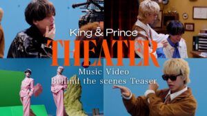 King & Prince 「Theater」 Music Video Behind the scenes Teaser